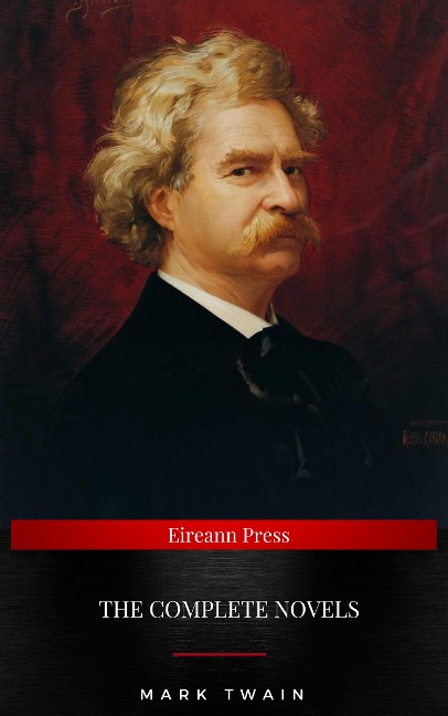 Mark Twain: The Complete Novels - Mark Twain