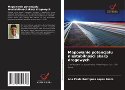 Cover-Bild zum Titel 'Mapowanie potencja¿u niestabilno¿ci skarp drogowych' von 'Ana Paula Rodrigues Lopes Simm'