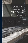 Cover-Bild zum Titel 'La Musique Historique, Méthodes Et Instruments: Historique. Acoustique. Fabrication Des Instruments À Vent, Des Instruments À Cordes, Des Instruments' von 'Félix Boudoin'