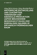 Cover-Bild zum Titel 'Historische Entwicklung und zukünftige Tendenzen der Siedesalz-Produktion unter besonderer Berücksichtigung der ehemaligen Salinen im sächsisch-thüringischen Raum' von 'Hans-Heinz Emons, Hans-Henning Walter'