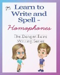 Cover-Bild zum Titel 'Learn to Write and Spell - Homophones' von 'Anne Lusher'