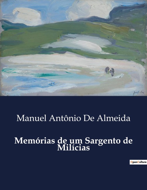 Memórias de um Sargento de Milícias - Manuel Antônio de Almeida