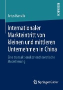 Cover-Bild zum Titel 'Internationaler Markteintritt von kleinen und mittleren Unternehmen in China' von 'Artus Hanslik'