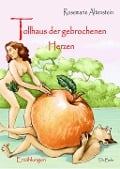 Cover-Bild zum Titel 'Tollhaus der gebrochenen Herzen - Erzählungen' von 'Rosemarie Altenstein'