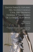 Cover-Bild zum Titel 'Datos Para El Estudio Del Nuevo Codigo Civil Del Distrito Federal Y Territorio De La Baja California' von 'Miguel S Macedo'