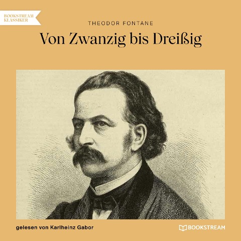 Von Zwanzig bis Dreißig - Theodor Fontane