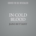 In Cold Blood - Jane Bettany