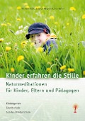 Cover-Bild zum Titel 'Kinder erfahren die Stille' von 'Michael Kalff, Jessica Hergesell, Ina Hergesell'