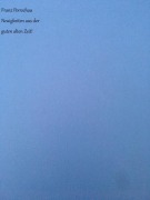 Cover-Bild zum Titel 'Neuigkeiten aus der guten alten Zeit!' von 'Franz Perrschau'
