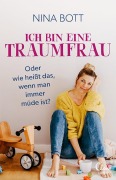 Ich bin eine Traumfrau - oder wie heißt das, wenn man immer müde ist? - Nina Bott