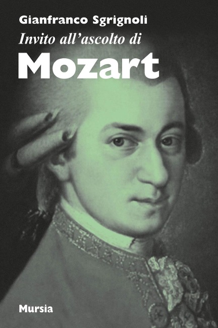 Invito all'ascolto di Mozart - Franco Sgrignoli
