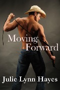 Cover-Bild zum Titel 'Moving Forward (Tales from Texas, #2)' von 'Julie Lynn Hayes'