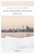 Cover-Bild zum Titel 'Das Knistern von Eis' von 'Walter Christian Kärger'