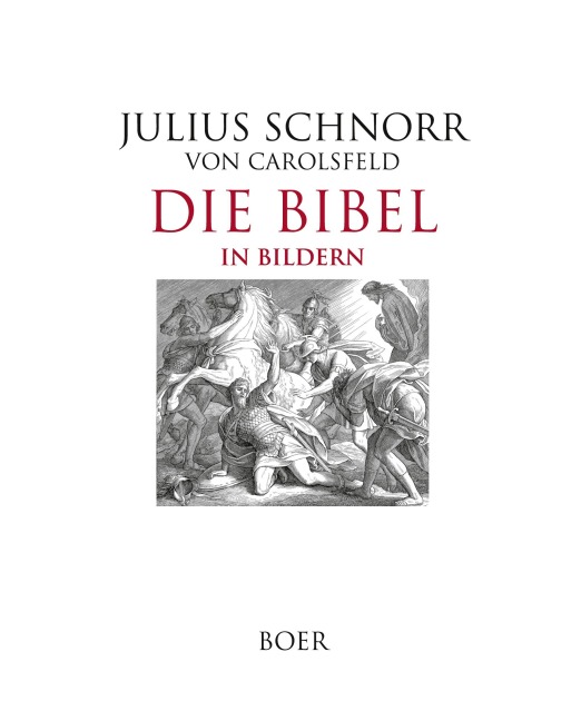 Die Bibel in Bildern - Julius Schnorr Von Carolsfeld