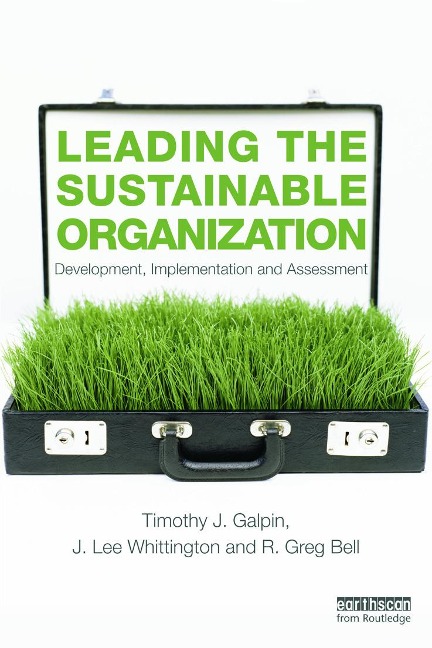 Leading the Sustainable Organization - Tim Galpin, J Lee Whittington, Greg Bell