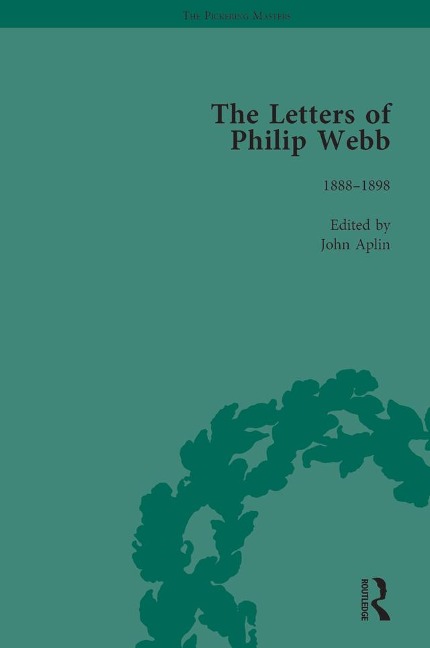 The Letters of Philip Webb, Volume II - John Aplin