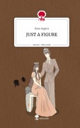 Cover-Bild zum Titel 'JUST A FIGURE. Life is a Story - story.one' von 'Rose Argent'