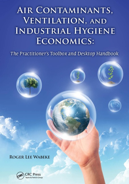 Air Contaminants, Ventilation, and Industrial Hygiene Economics - Roger Lee Wabeke