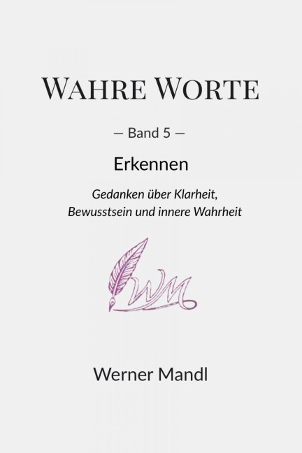Wahre Worte - Band 5: Erkennen - Werner Mandl