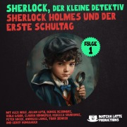 Folge 1: Sherlock Holmes und der erste Schultag - Arthur Conan Doyle, William K. Stewart, Alice White