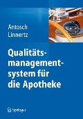 Qualitätsmanagementsystem für die Apotheke - Bernadette Linnertz, Peter Antosch