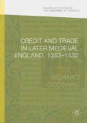 Cover-Bild zum Titel 'Credit and Trade in Later Medieval England, 1353-1532' von 'Richard Goddard'