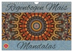 Regenbogen Mais Mandalas (Wandkalender 2025 DIN A4 quer), CALVENDO Monatskalender - Martina Cross