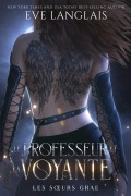 Cover-Bild zum Titel 'Le Professeur et la Voyante (Les Soeurs Grae, #2)' von 'Eve Langlais'