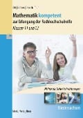 Cover-Bild zum Titel 'Mathematik kompetent zur Erlangung der Fachhochschulreife. Niedersachsen' von 'Roland Ott, Günther Thun, Ronald Deusch, Kurt Bohner'