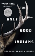 Cover-Bild zum Titel 'The Only Good Indians' von 'Stephen Graham Jones'
