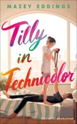 Cover-Bild zum Titel 'Tilly in Technicolor' von 'Mazey Eddings'