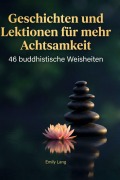 Cover-Bild zum Titel 'Geschichten und Lektionen für mehr Achtsamkeit' von 'Emily Lang'