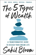 Cover-Bild zum Titel 'The 5 Types of Wealth' von 'Sahil Bloom'