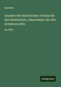 Cover-Bild zum Titel 'Annalen des Historischen Vereins für den Niederrhein, inbesondere die Alte Erzbistum Köln' von 'Anonym'