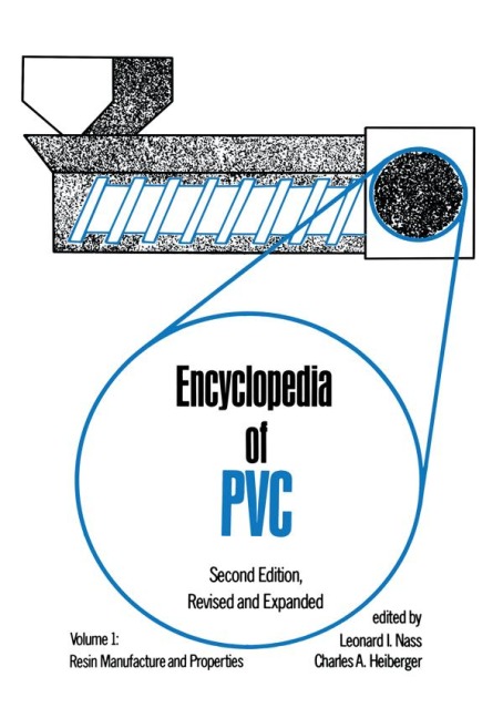 Encyclopedia of PVC - Leonard I. Nass, Charles A. Heiberger