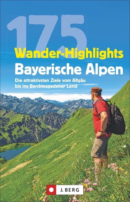 175 Wander-Highlights Bayerische Alpen - Michael Pröttel, Robert Mayer, Anette Späth, Hildegard Hüsler