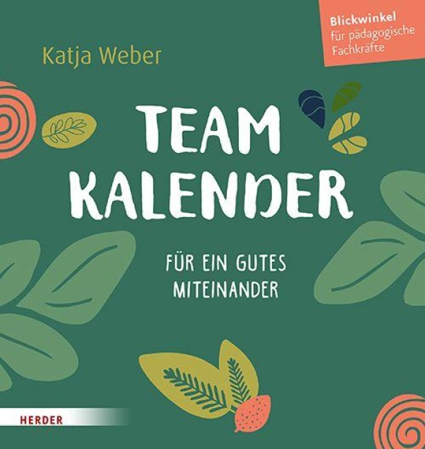 Immerwährender Teamkalender. Für ein gutes Miteinander - Katja Weber