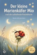 Cover-Bild zum Titel 'Der kleine Marienkäfer Mio und die schlafende Pusteblume' von 'Neele Winterstein'