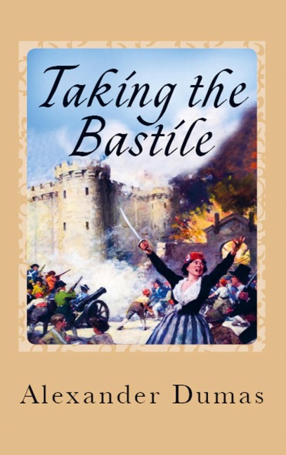 Taking the Bastile - Alexandre Dumas