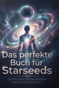 Cover-Bild zum Titel 'Das perfekte Buch für Starseeds' von 'Amelia Fuchs'