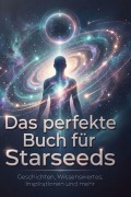 Cover-Bild zum Titel 'Das perfekte Buch für Starseeds' von 'Amelia Fuchs'