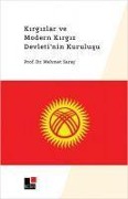 Kirgizlar ve Modern Kirgiz Devletinin Kurulusu - Mehmet Saray