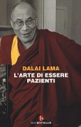 Cover-Bild zum Titel 'L' arte di essere pazienti. Il potere della pazienza in una prospettiva buddhista' von 'Gyatso Tenzin (Dalai Lama)'