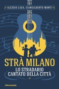Cover-Bild zum Titel 'Strà Milano. Lo stradario cantato della città' von 'Alessio Lega, Giangilberto Monti'