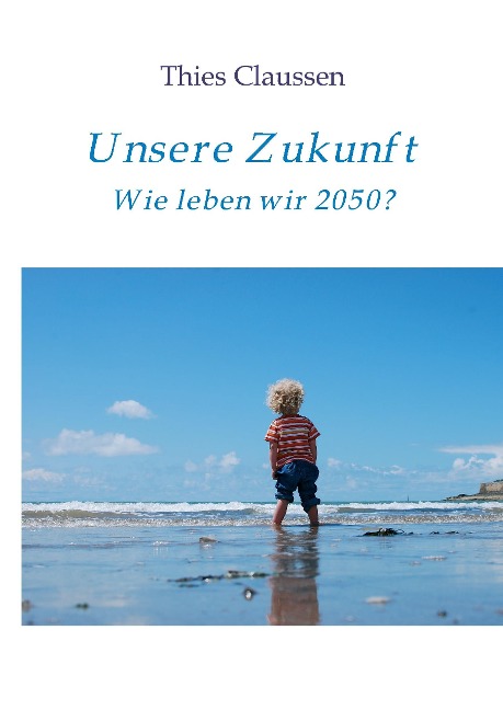 Unsere Zukunft - Thies Claussen