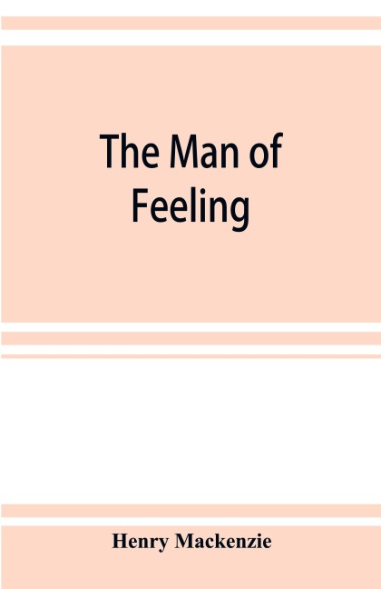 The man of feeling - Henry Mackenzie