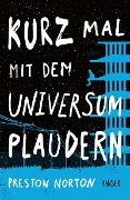 Cover-Bild zum Titel 'Kurz mal mit dem Universum plaudern' von 'Preston Norton'