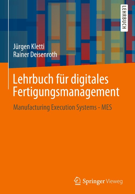 Lehrbuch für digitales Fertigungsmanagement - Jürgen Kletti, Rainer Deisenroth