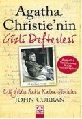 Agatha Christienin Gizli Defterleri; Elli Yildir Sakli Kalan Gizemler - John Curran