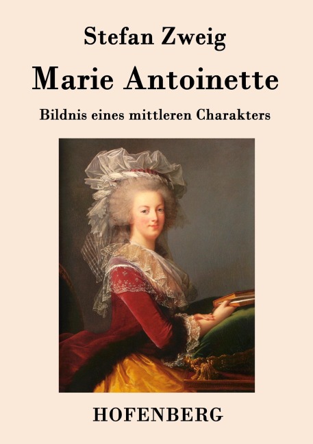 Marie Antoinette - Stefan Zweig